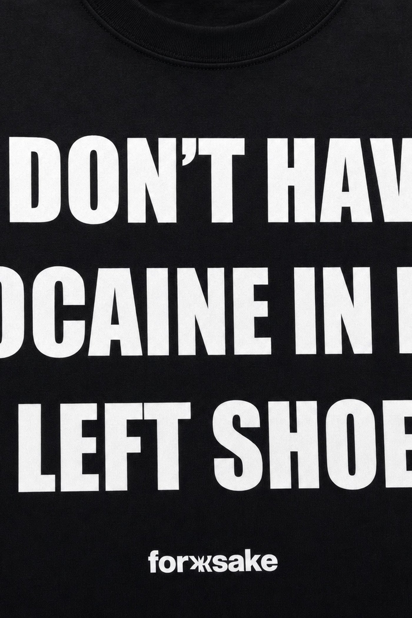 FFS cropped 2:3 | original_media:gid://shopify/MediaImage/30933991260263 | position:3 | Forfksake I Don't Have Cocaine T-Shirt Black