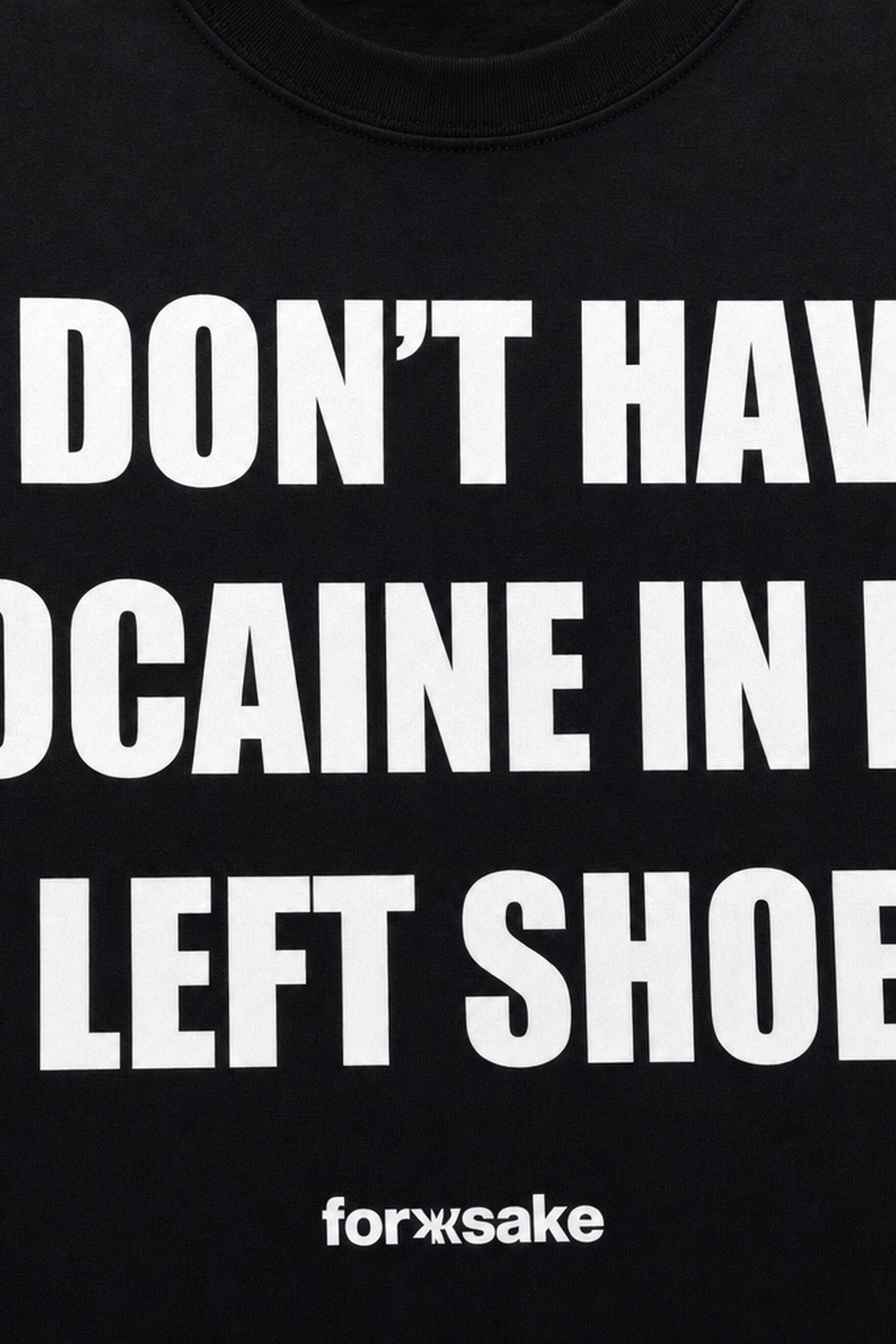 FFS cropped 2:3 | original_media:gid://shopify/MediaImage/30933991260263 | position:3 | Forfksake I Don't Have Cocaine T-Shirt Black