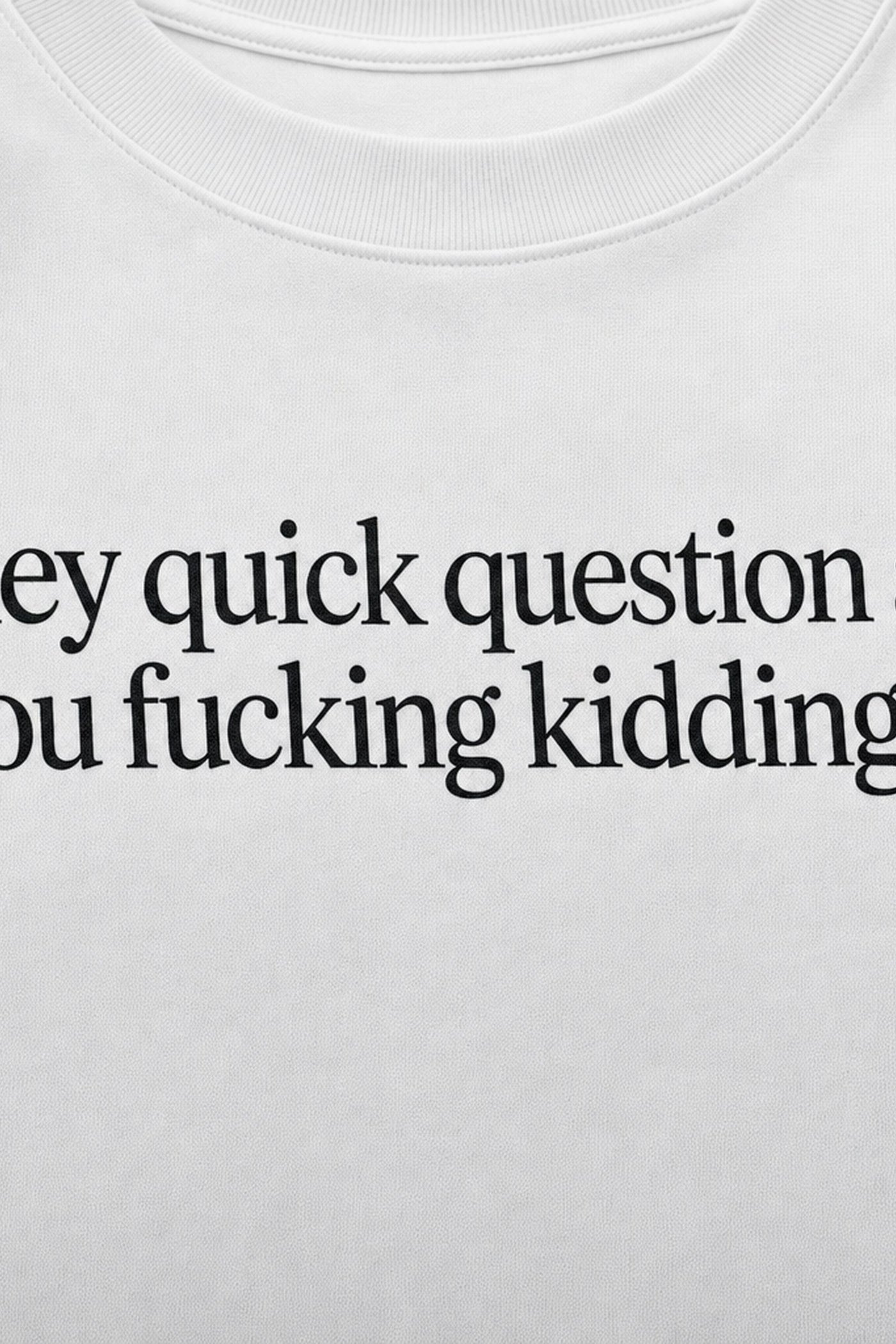 FFS cropped 2:3 | original_media:gid://shopify/MediaImage/30934149103719 | position:3 | Forfksake Quick Question T-Shirt White