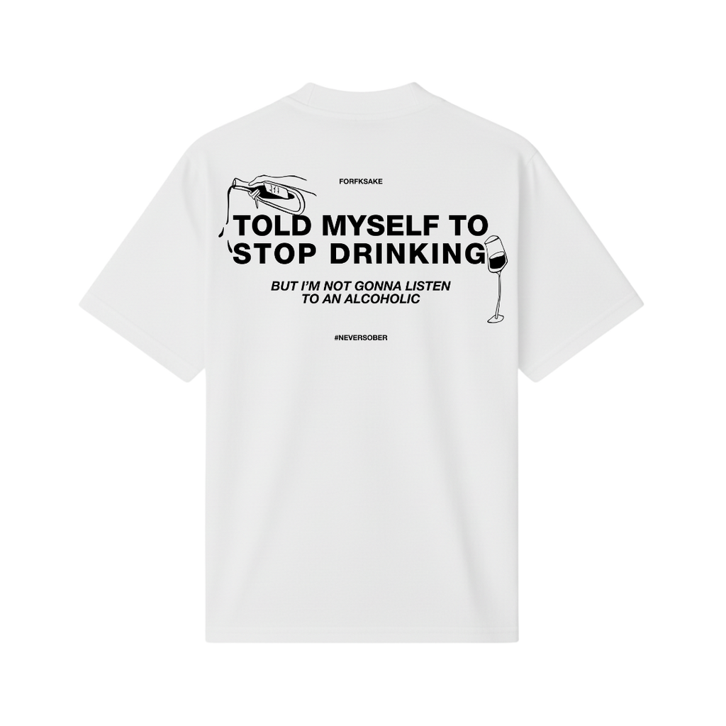 FORFKSAKE ALCOHOLIC WHITE T-SHIRT