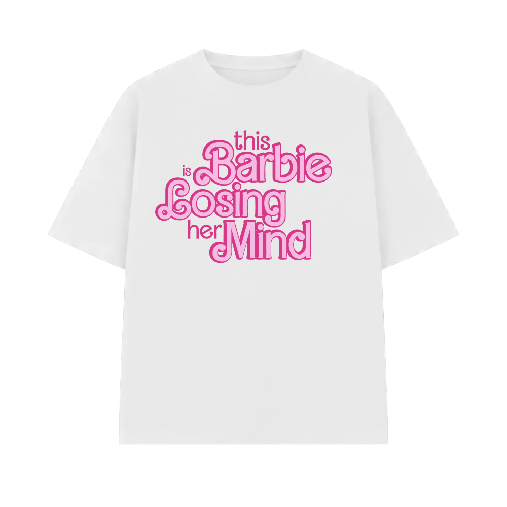 Forfksake Barbie Losing Mind White T-shirt