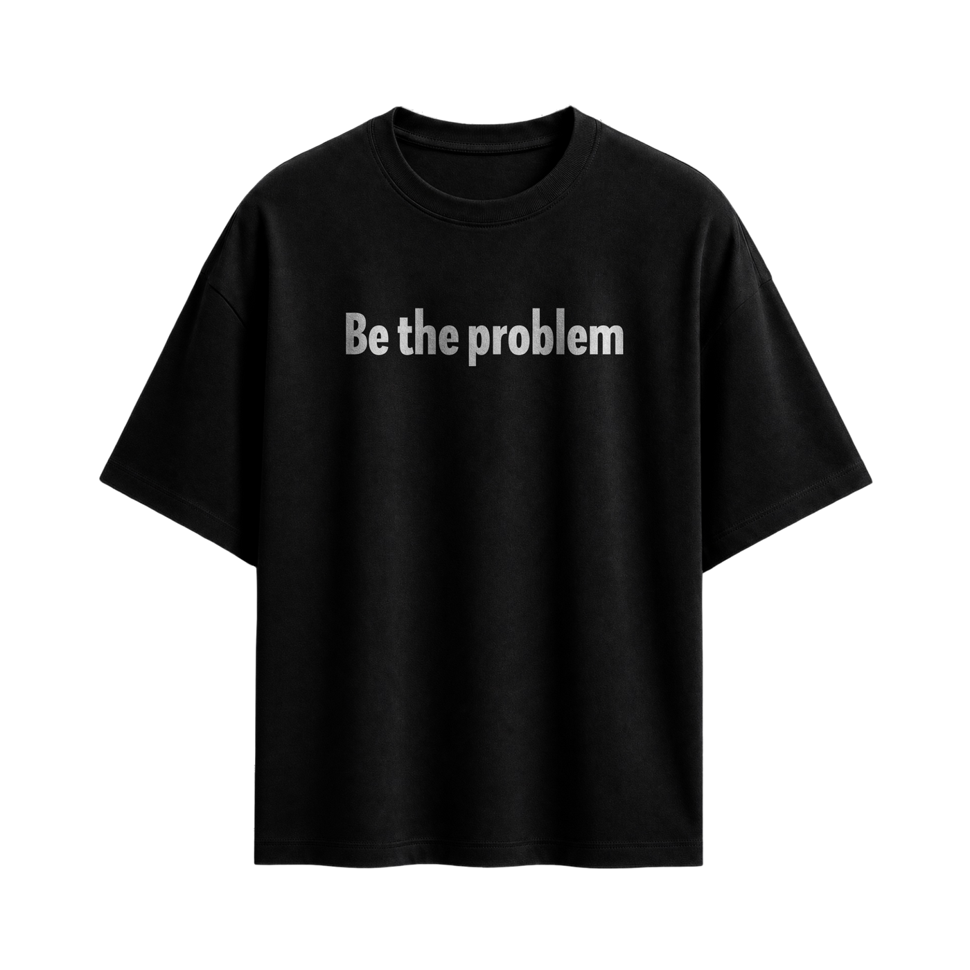 Forfksake Be The Problem Black T-Shirt
