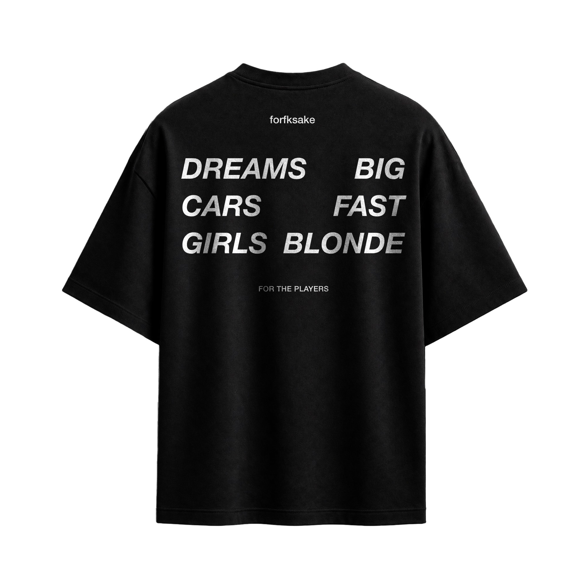 Forfksake Dreams Big Black T-Shirt
