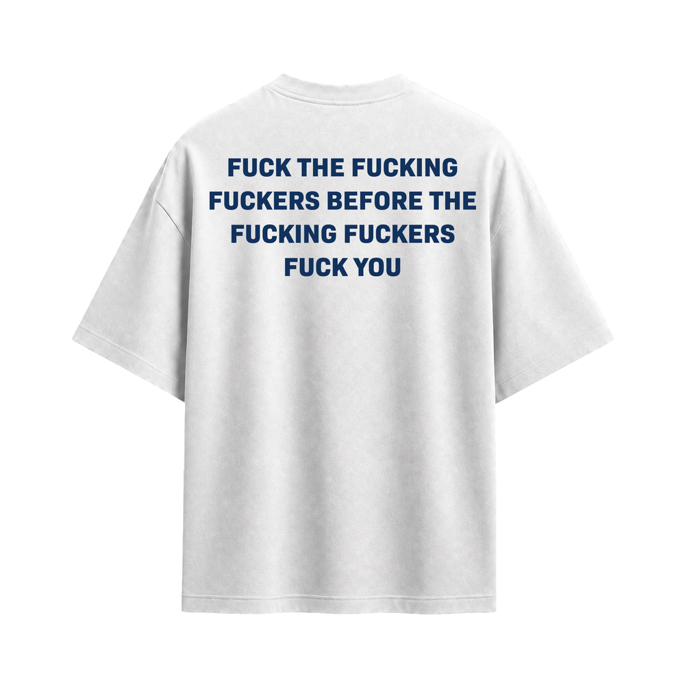 Forfksake Fuck The Fucking Fuckers T-Shirt White