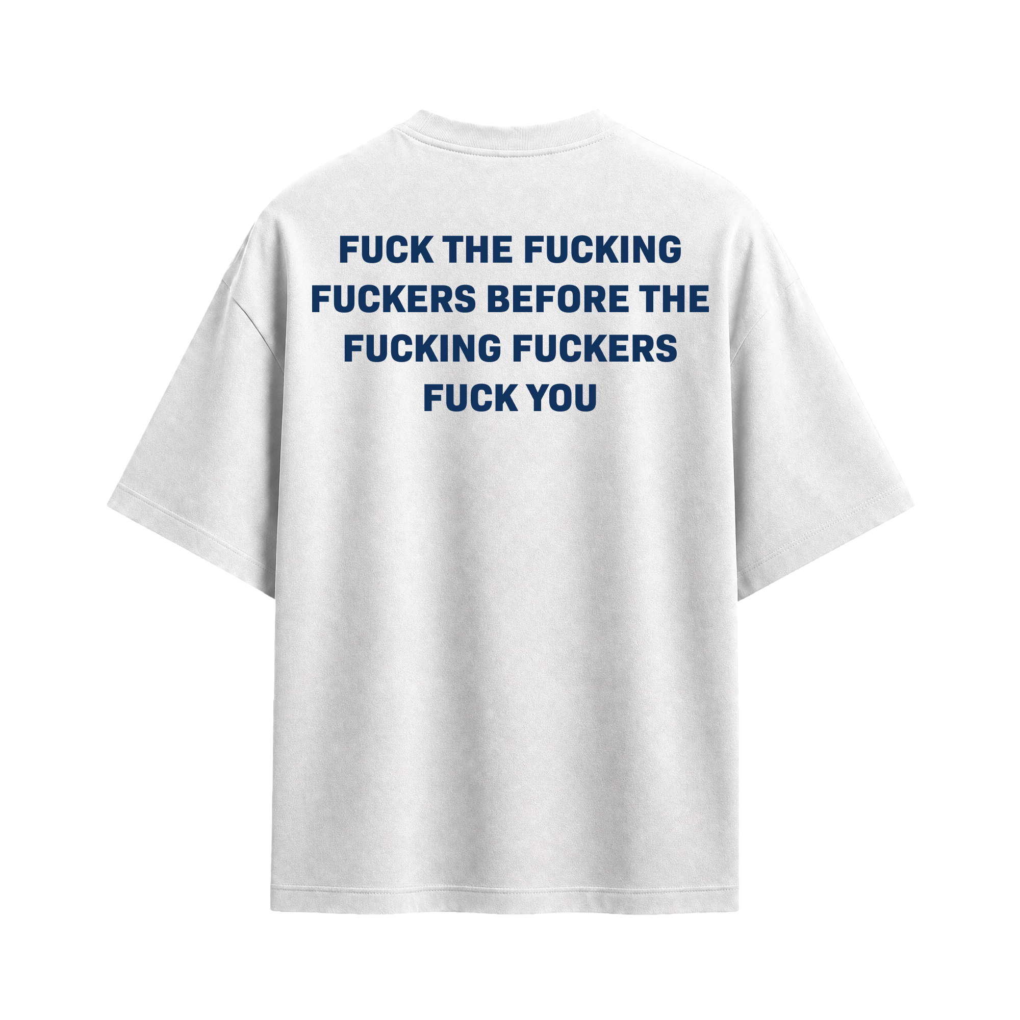 Forfksake Fuck The Fucking Fuckers T-Shirt White