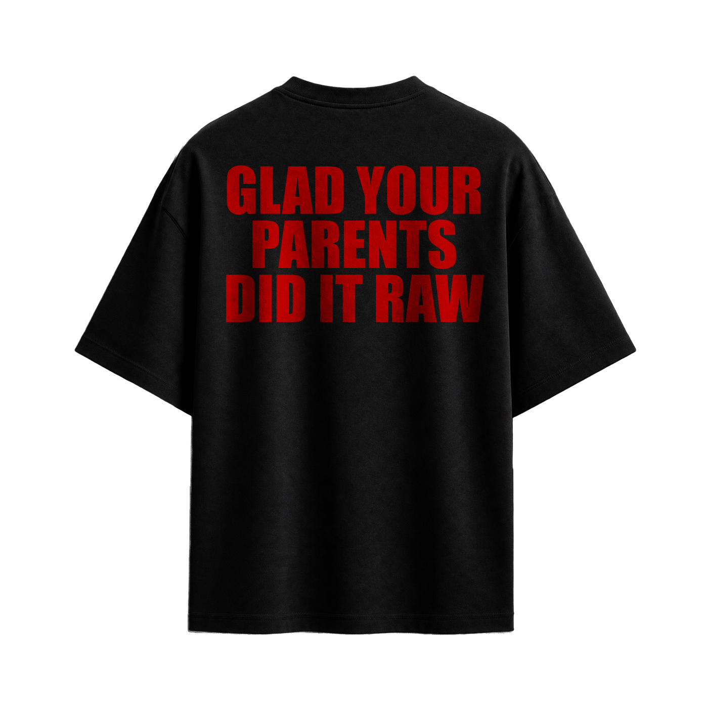 Forfksake Glad Your Parents Did It Raw T-Shirt Black