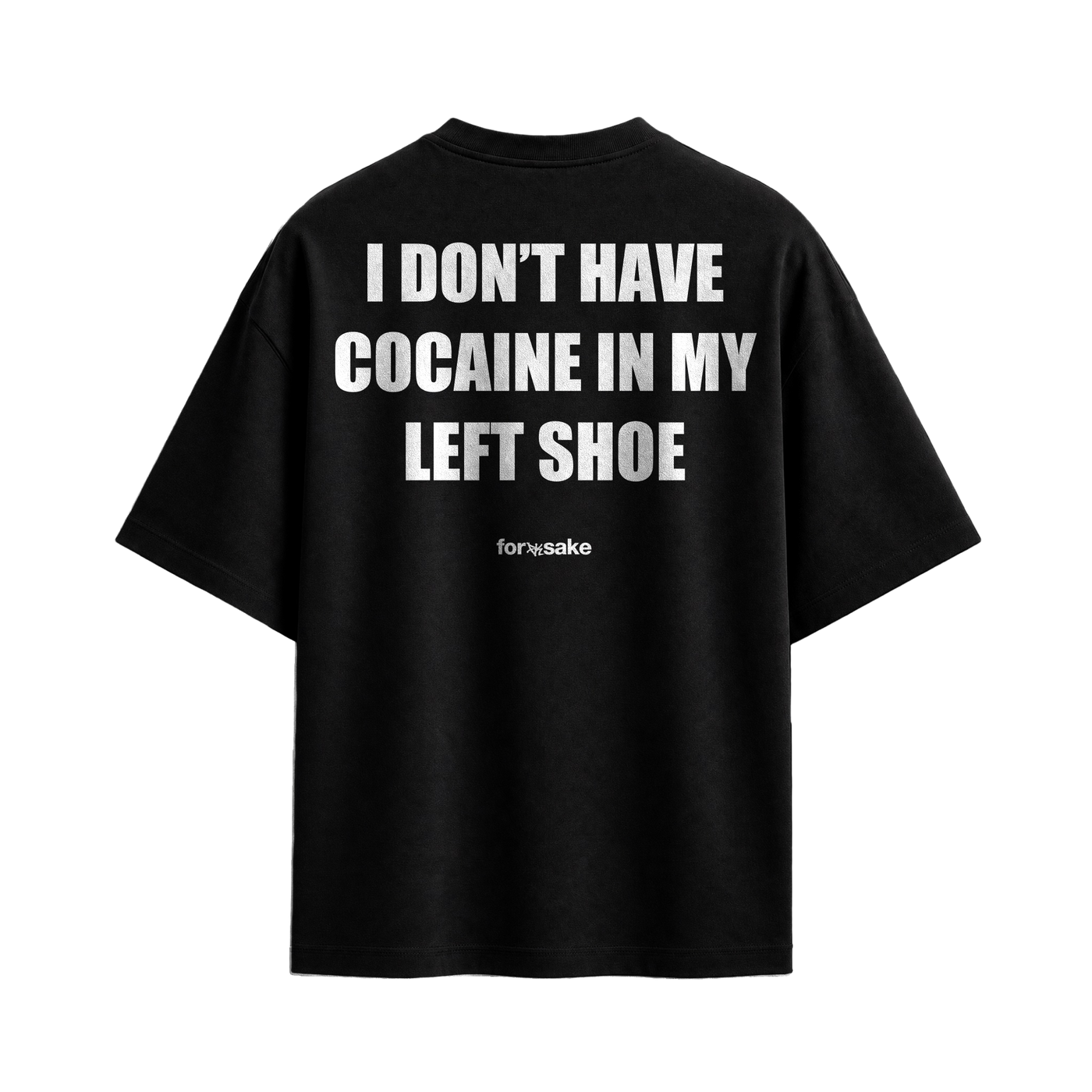 Forfksake I Don't Have Cocaine T-Shirt Black