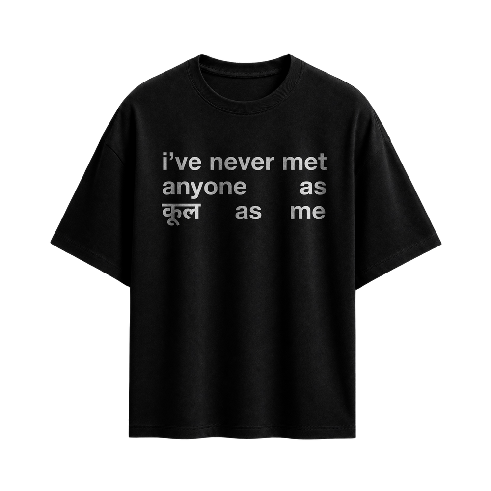 Forfksake Never Met Anyone As Cool As Me T-Shirt Black