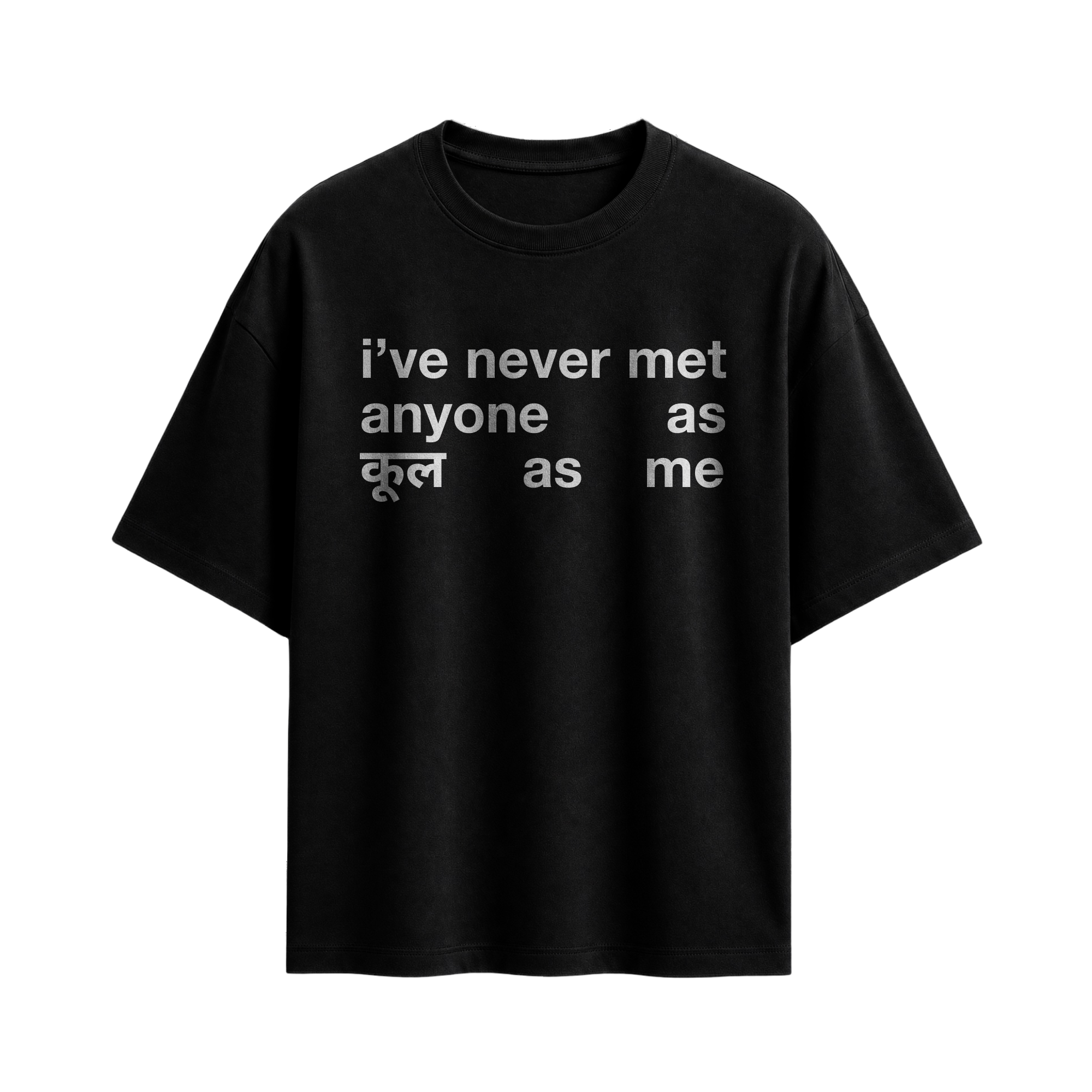 Forfksake Never Met Anyone As Cool As Me T-Shirt Black