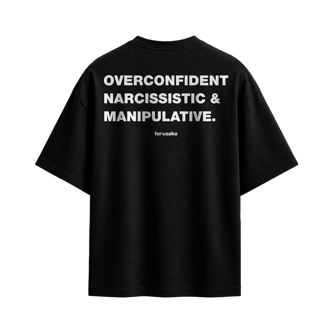 Forfksake Overconfident Narcissist Black T-Shirt