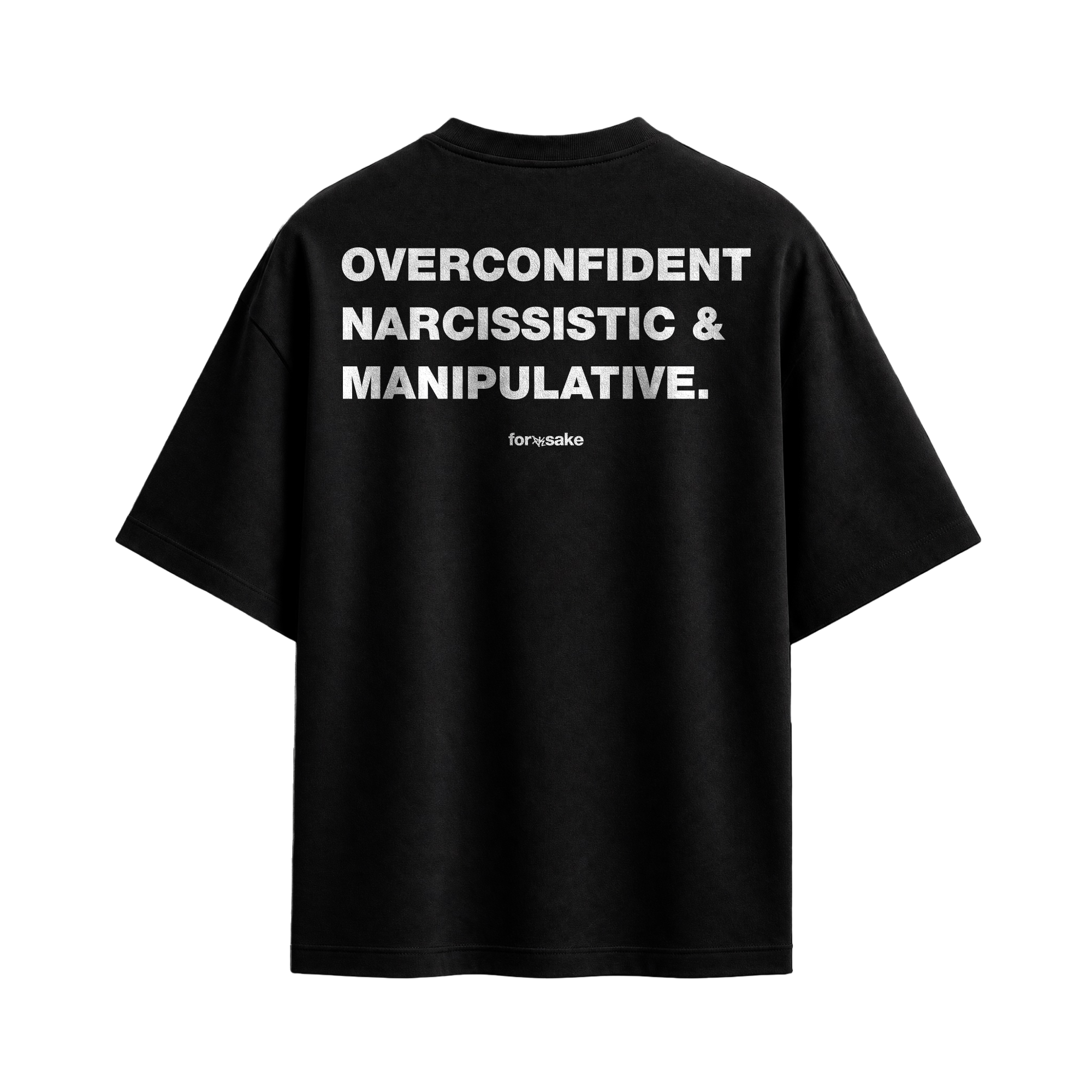 Forfksake Overconfident Narcissist Black T-Shirt