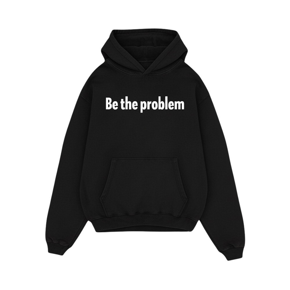 FORFKSAKE BE THE PROBLEM  BLACK HOODIE