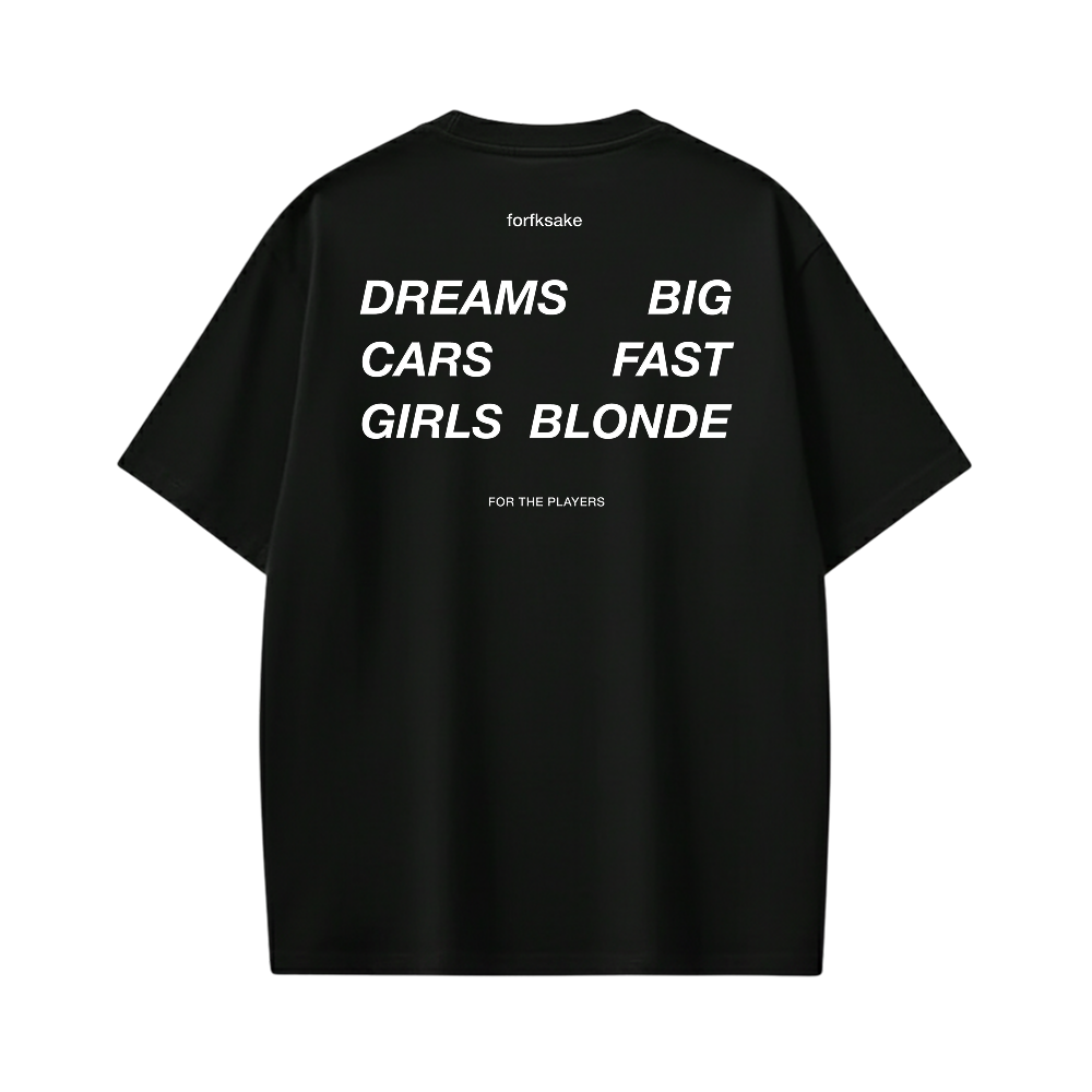 FORFKSAKE DREAMS BIG BLACK T-SHIRT